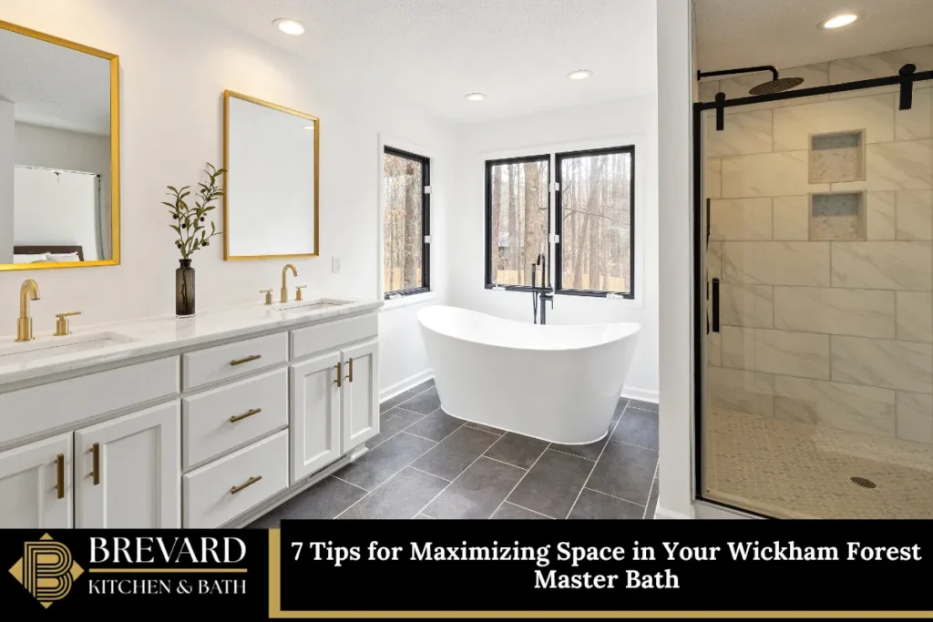 7 Tips for Maximizing Space in Your Wickham Forest Master Bath