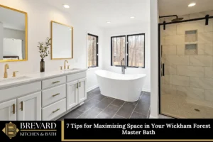 7 Tips for Maximizing Space in Your Wickham Forest Master Bath