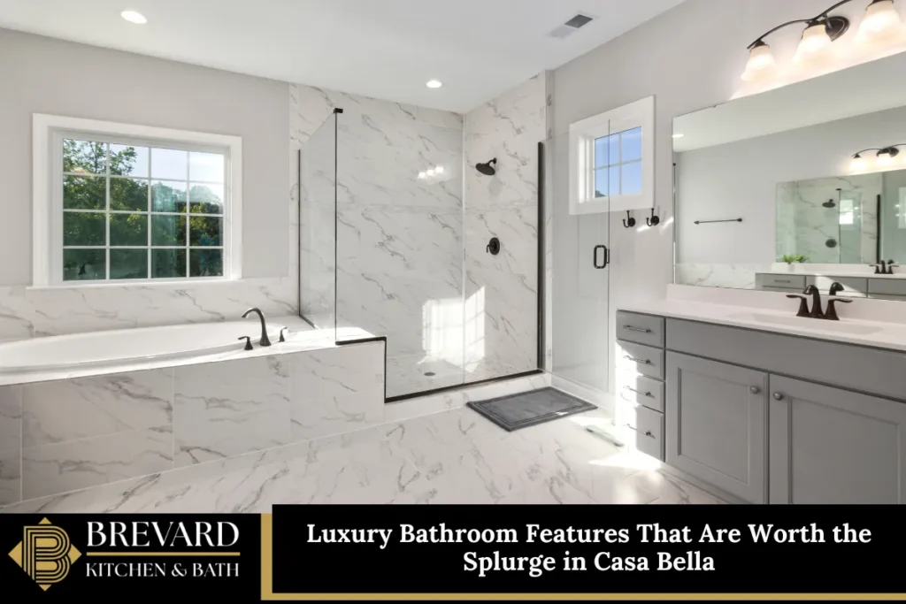 Luxury Bathroom Features That Are Worth the Splurge in Casa Bella