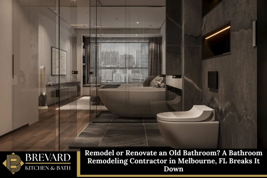 Remodel or Renovate an Old Bathroom? A Bathroom Remodeling Contractor in Melbourne, FL Breaks It Down