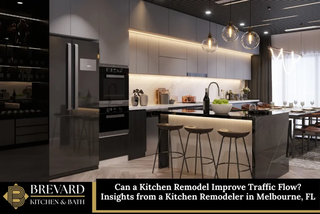 Can a Kitchen Remodel Improve Traffic Flow? Insights from a Kitchen Remodeler in Melbourne, FL