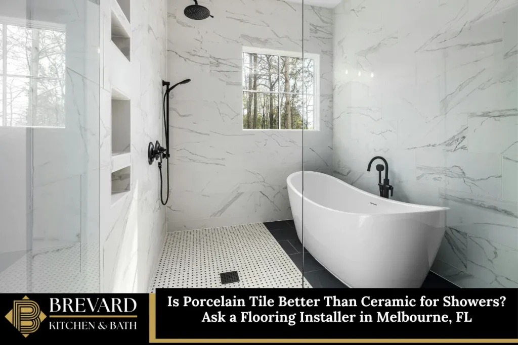 Is Porcelain Tile Better Than Ceramic for Showers? Ask a Flooring Installer in Melbourne, FL