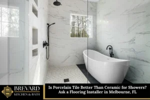 Is Porcelain Tile Better Than Ceramic for Showers? Ask a Flooring Installer in Melbourne, FL
